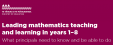 Leading mathematics teaching and learning in years 1–8. What principals need to know and be able to do.